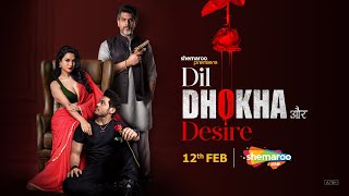 Dil Dhokha Aur Desire