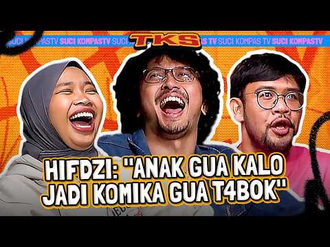 HIFDZI BAKAL T4B0K ANAKNYA KALO JADI KOMIKA? GILBHAS GITU JUGA GA? #TKS 38 Part 3