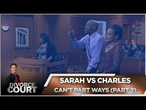 Divorce Court - Sarah vs Charles (Part 2): Can't Part Ways - Season 14 Episode 134