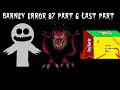 S06 REUPLOAD Barney Error 87 Part 6 LAST PART