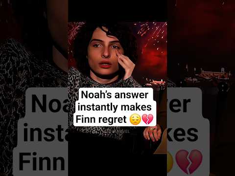 Noah’s answer instantly makes Finn regret