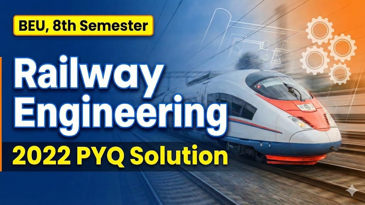 Railway Engineering II 2022 II PYQ Solution II BEU II 8th Semester II Civil Engineering