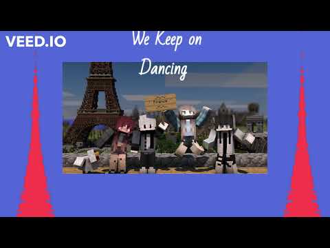 "We Keep on Dancing"- A Minecraft Lyric Video
