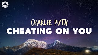 Download lagu Charlie Puth - Cheating on You | Lyrics mp3 Download lagu Charlie Puth - Cheating on You | Lyrics mp3