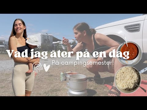 VAD JAG ÄTER PÅ EN DAG - på camping! Amning och mjölkfri kost 🤱🏽