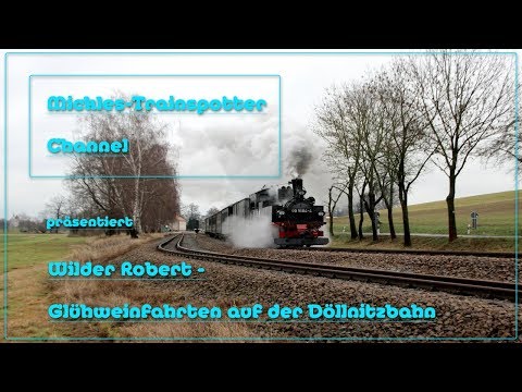 ☆☆☆ Wilder Robert | Glühweinfahrten auf der Döllnitzbahn ☆☆☆