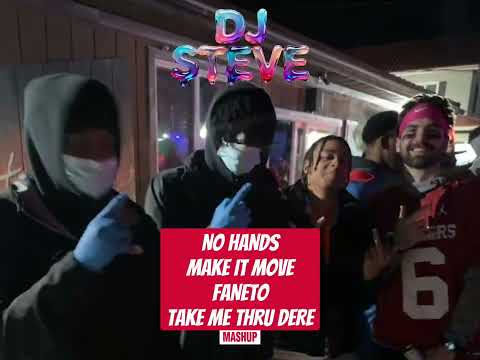 DJ STEVE – No Hands x Faneto x Take Me Thru Dere x Make It Move Mashup