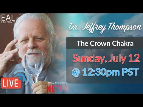 Dr. Jeffrey Thompson Live - The Crown Chakra