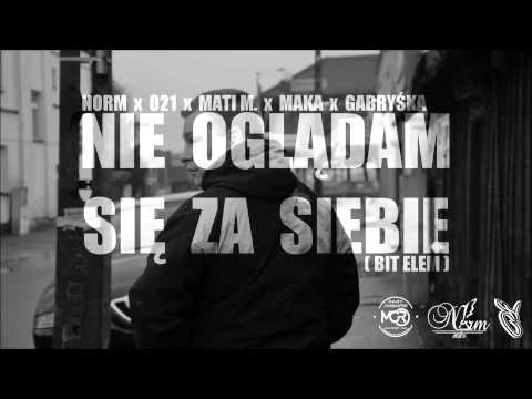 Norm ZS x 021 x Mati M. x Maka x Gabryśka - Nie oglądam się za siebie ( Bit Elem )