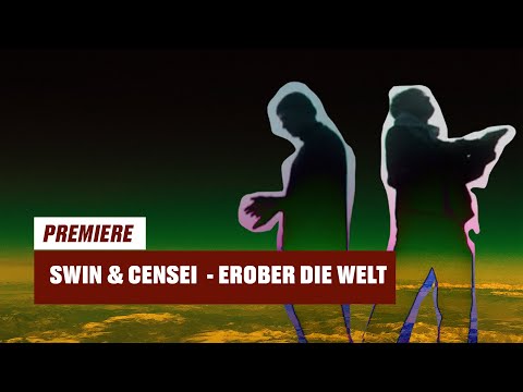 SWIN & Censei - Erober die Welt (prod. by Gibbo)