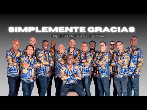 Orquesta La Fuga ft. Eddy Saa – Simplemente Gracias (Video Oficial)