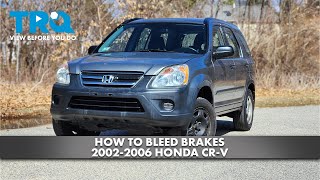 How to Bleed Brakes 2002-2006 Honda CR-V