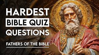25 Bible Questions - About Fathers In The Bible To Test Your Bible Knowledge
