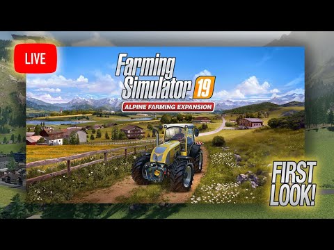 🔴  LIVE - First Look - Alpine Expansion DLC -  Farming Simulator 19