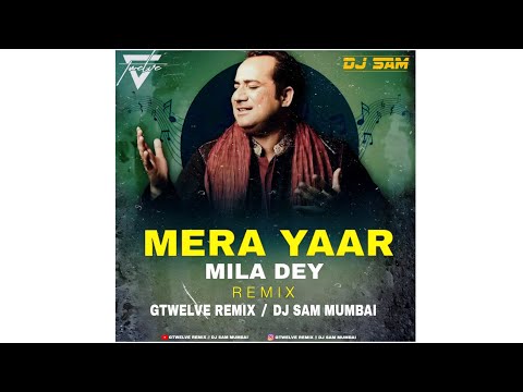 Mera yarr mila de | Dj SAM Mumbai & Gtwelve  Remix