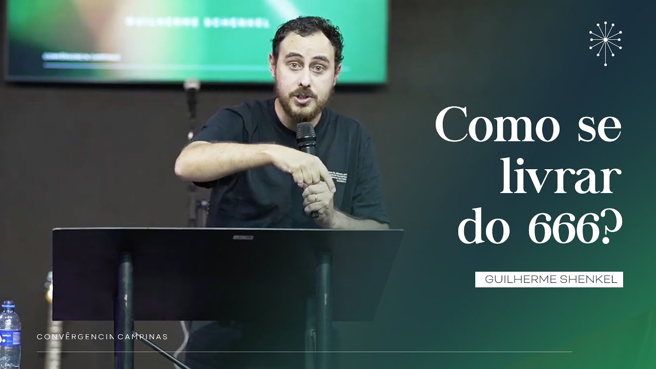 Como se livrar do 666? Guilherme Schenkel - Igreja Convergência Campinas