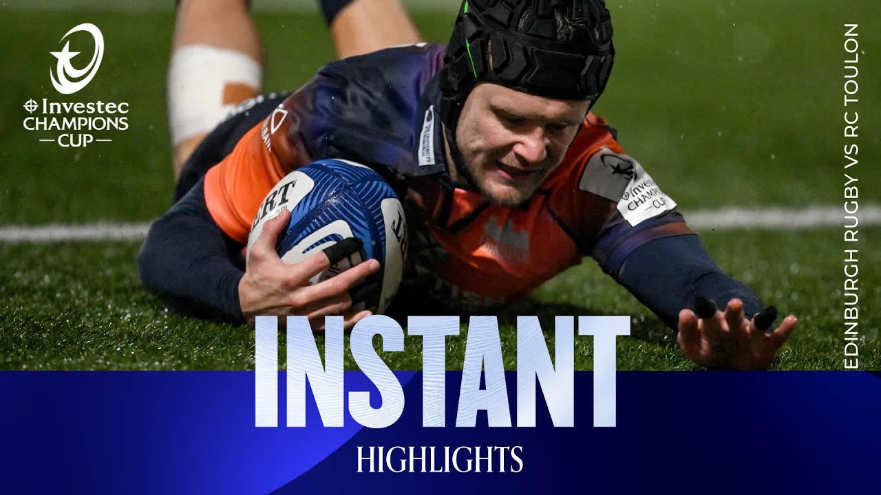 Instant Highlights - Edinburgh Rugby v RC Toulon | Investec Champions Cup 2025/26