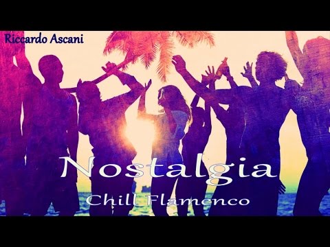 Riccardo Ascani - Nostalgia - Chill Flamenco
