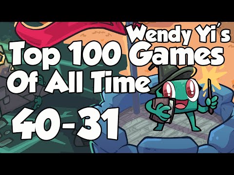 Wendy Yi's Top 100 Games of All Time: 40-31