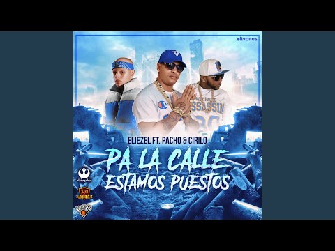 Pa La Calle Estamos Puestos (feat. Pacho y Cirilo)