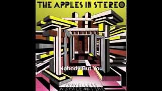 Nobody But You — The Apples In Stereo