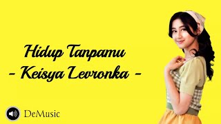 Download lagu Keisya Levronka - Hidup Tanpamu (Lirik) mp3 Download lagu Keisya Levronka - Hidup Tanpamu (Lirik) mp3
