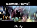 Bermuda County Flip City Cover Song