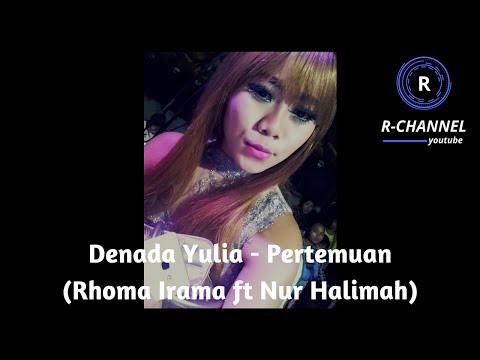Denada Yulia - Pertemuan (Rhoma Irama ft Nur Halimah)