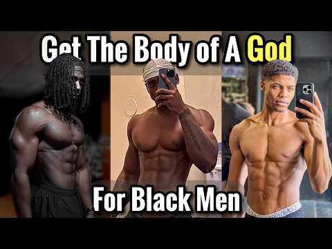 How to Get the Physique of a Greek God for Black Men