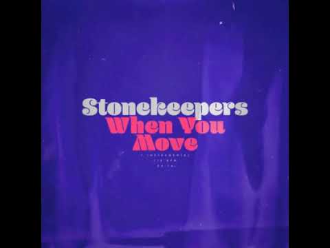 When You Move - Stonekeepers