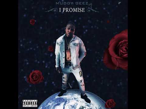 {I PROMISE} MUDDY GEEZ- COMPANY