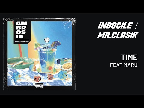 Indocile x Mr.Clasik — Time ft. Maru (lyrics video)