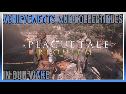 A Plague Tale Requiem - Chapter 5:  In Our Wake - Collectibles/Achievements
