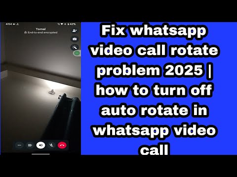 Fix whatsapp video call rotate problem 2025 | how to turn off auto rotate in whatsapp video call