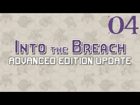 SB Plays Into The Breach: Advanced Edition 04 - Stepping It Up
