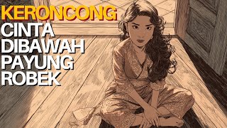 Download lagu Cinta Di Bawah Payung Robek - Lagu Keroncong Nostalgia Bersama Kekasih Hati mp3