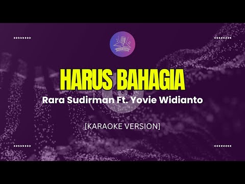 Rara Sudirman, Yovie Widianto - Harus Bahagia (Karaoke Version)