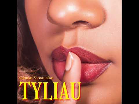 Adomas Vyšniauskas - Tyliau