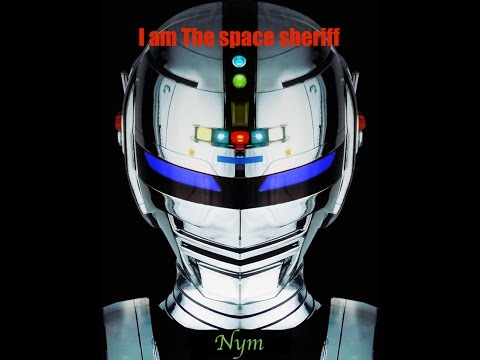 Tribute to Gavan / I am The space sheriff / Nym