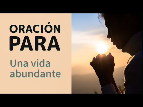 Oraciones | Oración Para una Vida Abundante - Por Elías Berntsson