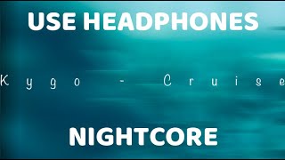 Kygo- Cruise feat. Andrew Jackon | Nightcore