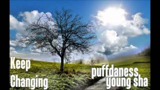 Puffdaness & Young Sha - Keep Changing