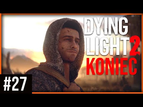 Dying Light 2 [#27] / NAJLEPSZE ZAKOŃCZENIE!