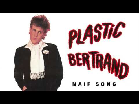 Plastic Bertrand - NAIF SONG