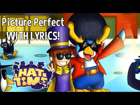 Picture Perfect With Lyrics! | A Hat In Time