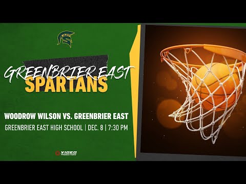 WOODROW WILSON FLYING EAGLES VS. GREENBRIER EAST SPARTANS | WV BOYS BASKETBALL