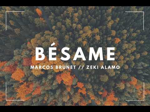 Bésame // Marcos Brunet & Zeki Alamo