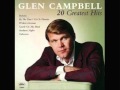 By The Time I Get To Phoenix- Glen Campbell