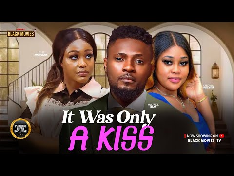 IT ONLY A KISS (MAURICE SAM, CHIOMA NWAOHA, UCHE MONTANA)Latest Nigerian Movie 2025