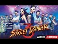 Street Dancer 3d All Songs Jukebox Varun Shraddha Street Dancer Audio Jukebox